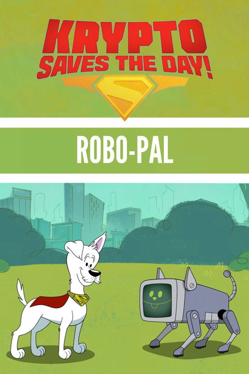 Krypto Saves the Day!: Robo-Pal