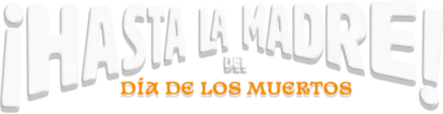 ¡Hasta la madre! del Día de los muertos