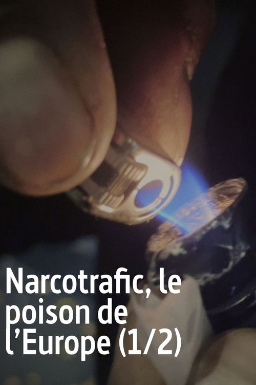 Narcotrafic, le poison de l’Europe - la richesse d’une nation