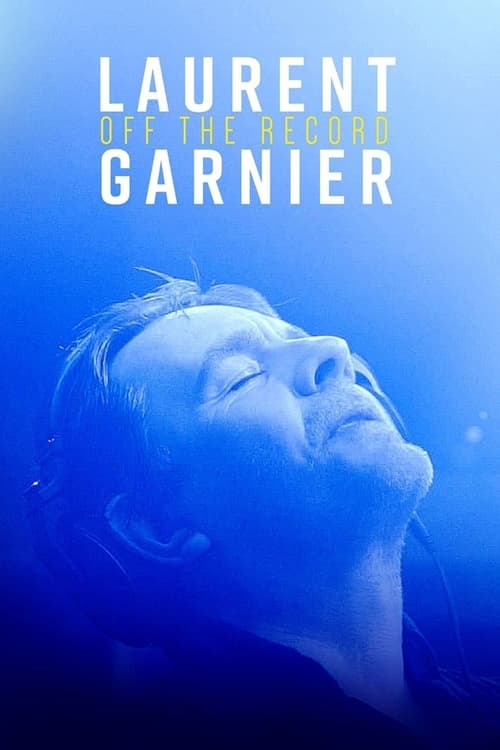 Laurent Garnier: Off the Record Movie Poster Image