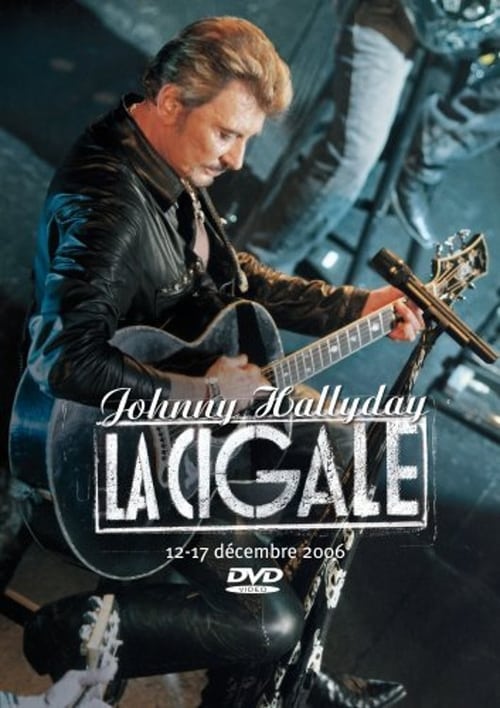 Johnny Hallyday - La Cigale 2007