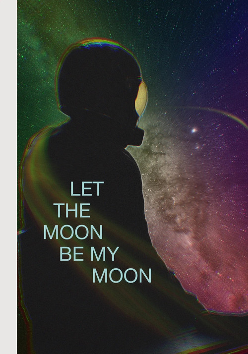 Let the Moon Be My Moon poster