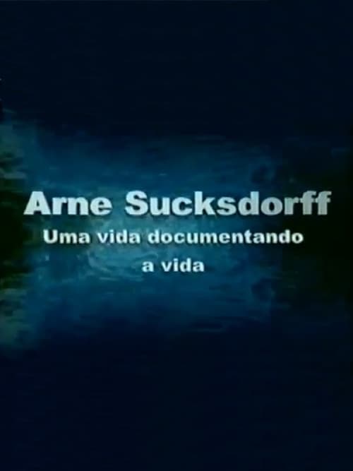 Arne Sucksdorff: Uma Vida Documentando a Vida 2004