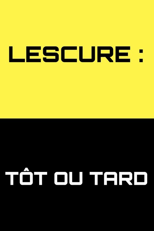 Poster Lescure : Tôt ou tard