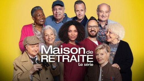 Maison de retraite, la série