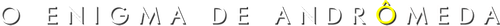 O Enigma de Andrômeda - Logo 2