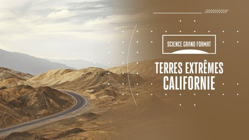 Terres extrêmes - Californie
