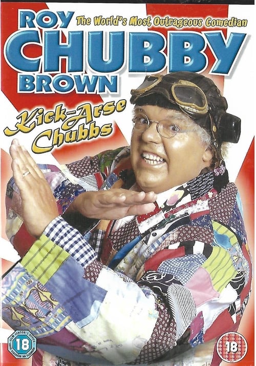 Roy Chubby Brown: Kick-Arse Chubbs Movie Poster Image