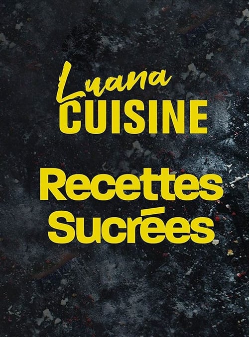 Luana cuisine : Recettes sucrées ()