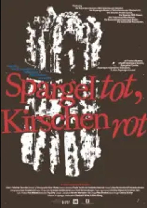 Spargel Tot, Kirschen Rot (Asparagus Dead, Cherries Red ) - FİLM Afişi