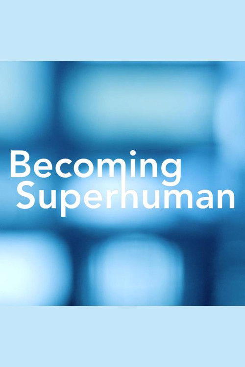Becoming Superhuman (2016) poster
