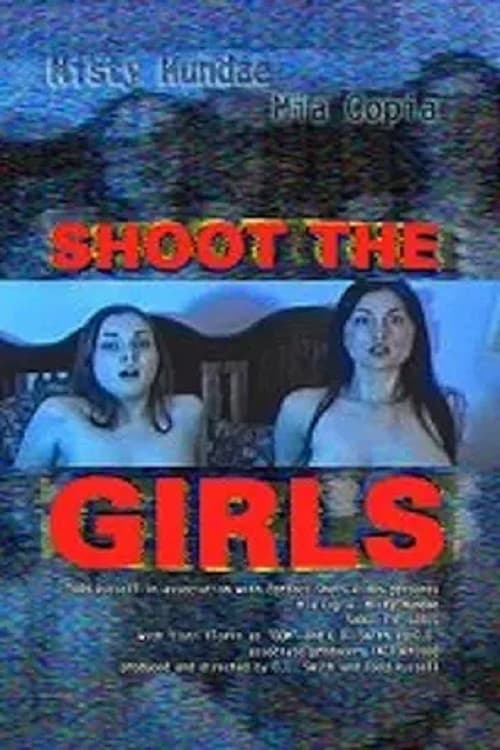Shoot the Girls Movie Poster Image