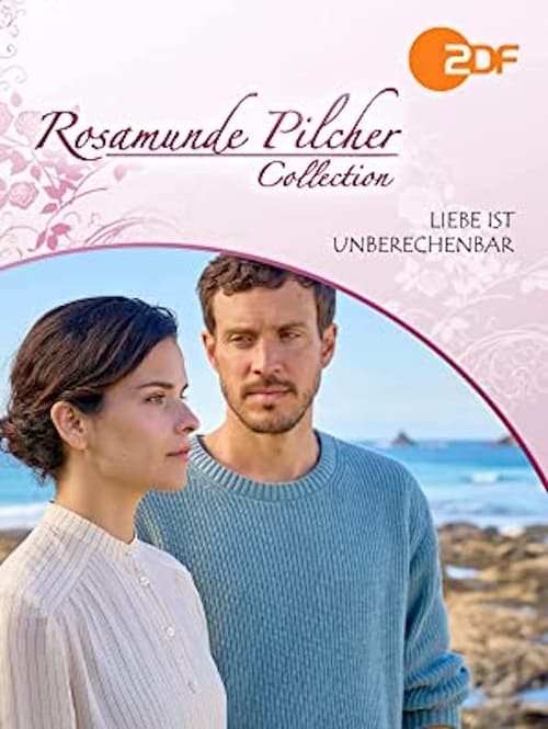 Rosamunde Pilcher - Liebe ist unberechenbar