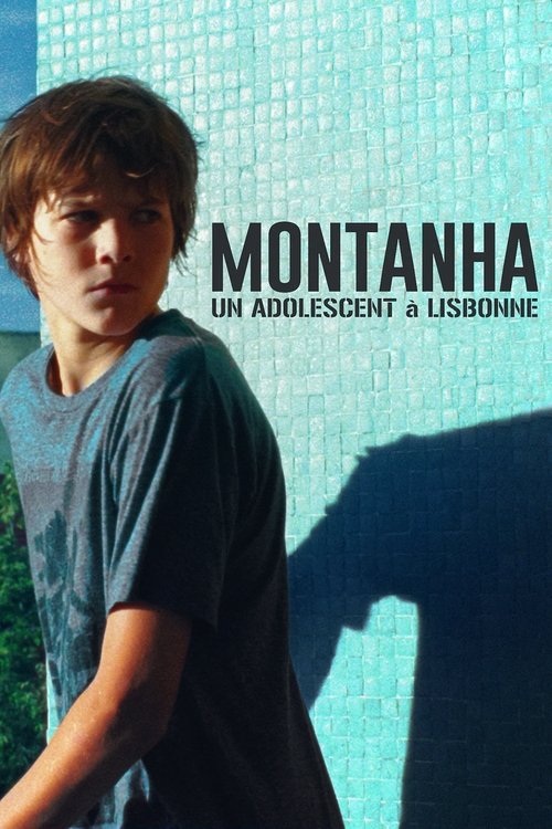 Poster of : Montanha - Un adolescent à Lisbonne
