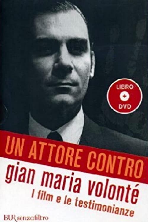 Poster Un attore contro - Gian Maria Volonté 2005