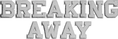 Breaking Away