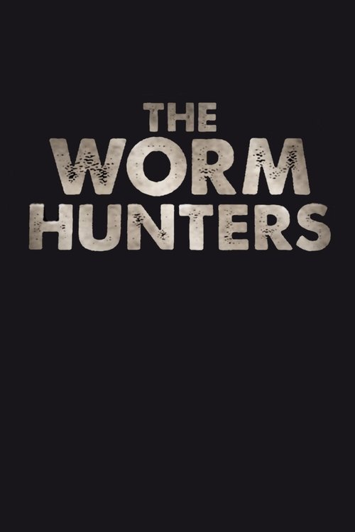 The Worm Hunters poster