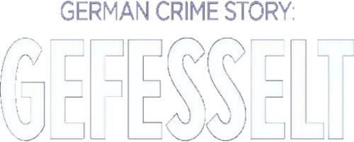 German Crime Story: Gefesselt