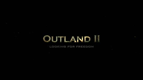 Outland II: Looking for Freedom