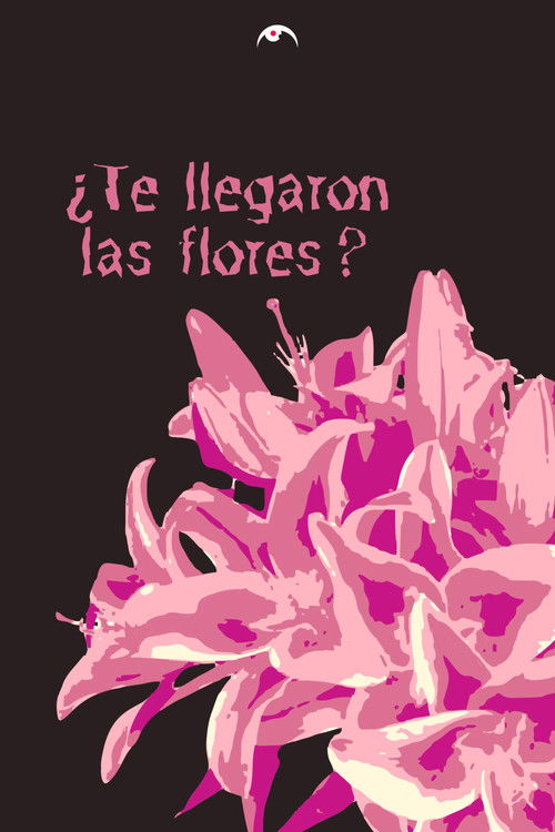 ¿Te llegaron las flores? - FİLM Afişi