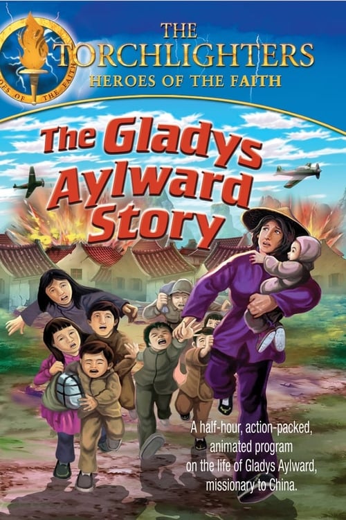 Torchlighters: The Gladys Aylward Story 2008
