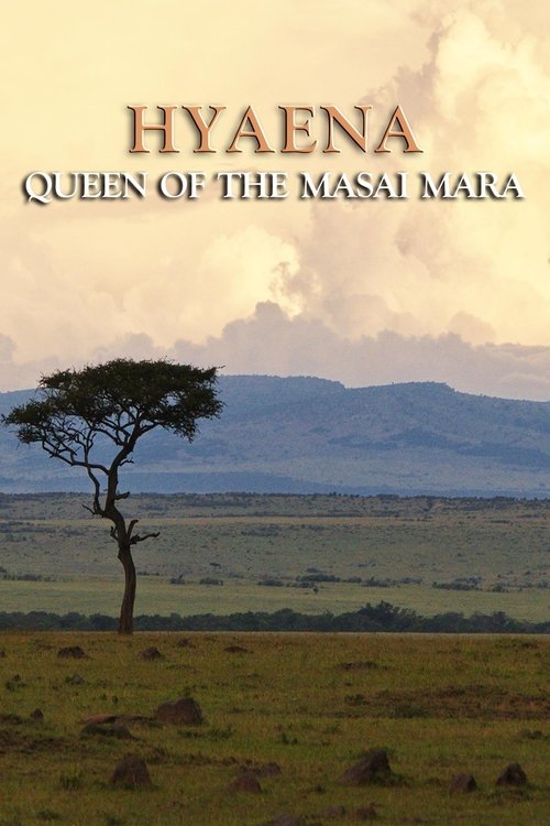 Hyaena: Queen Of The Masai Mara movie poster player