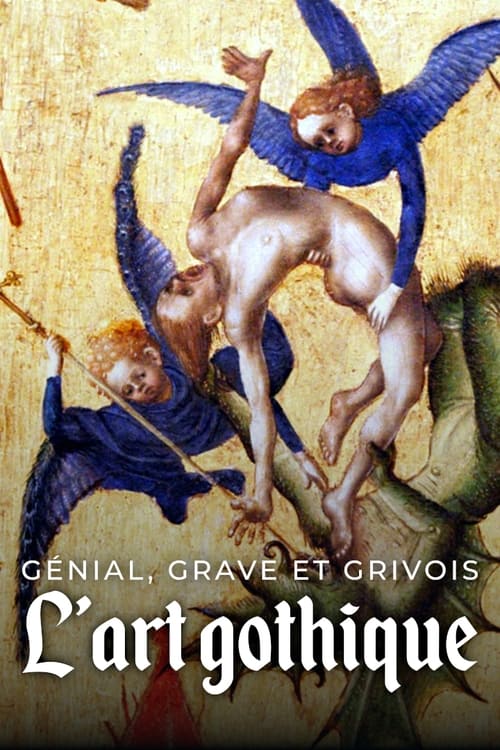 Génial, grave et grivois : l'art gothique (2021)