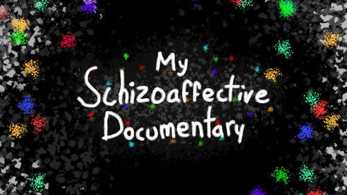 My Schizoaffective Documentary
