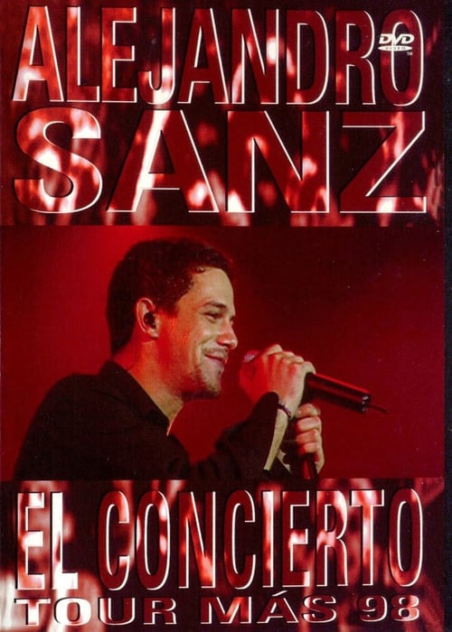 Alejandro Sanz: El Concierto Tour Más '98 2002