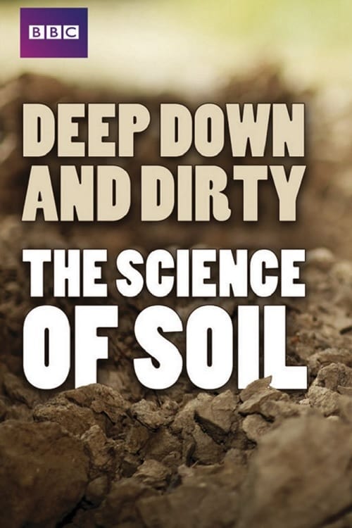 Deep, Down & Dirty: the Science of Soil