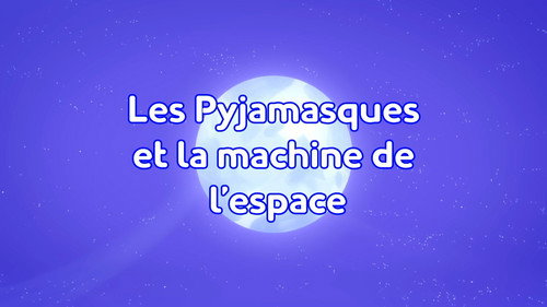Image Les Pyjamasques et la machine de l’espace