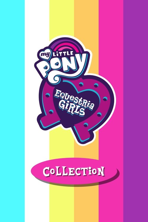 My Little Pony: Equestria Girls Collection