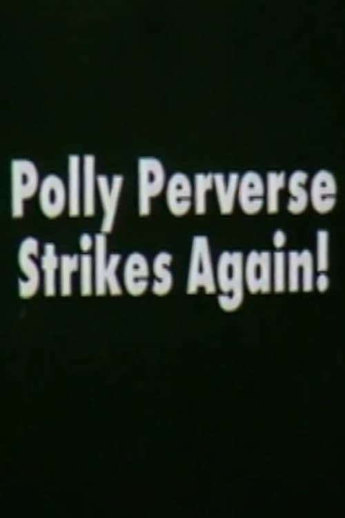 Polly Perverse Strikes Again! 1986