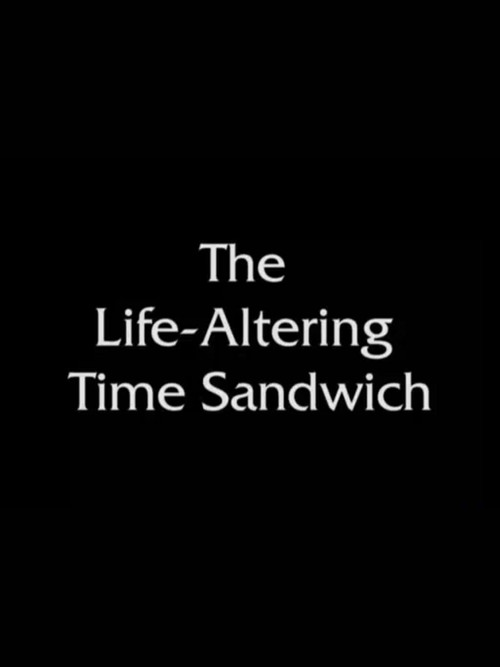 The Life-Altering Time Sandwich