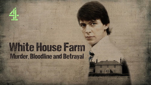 White House Farm: Murder, Bloodline and Betrayal