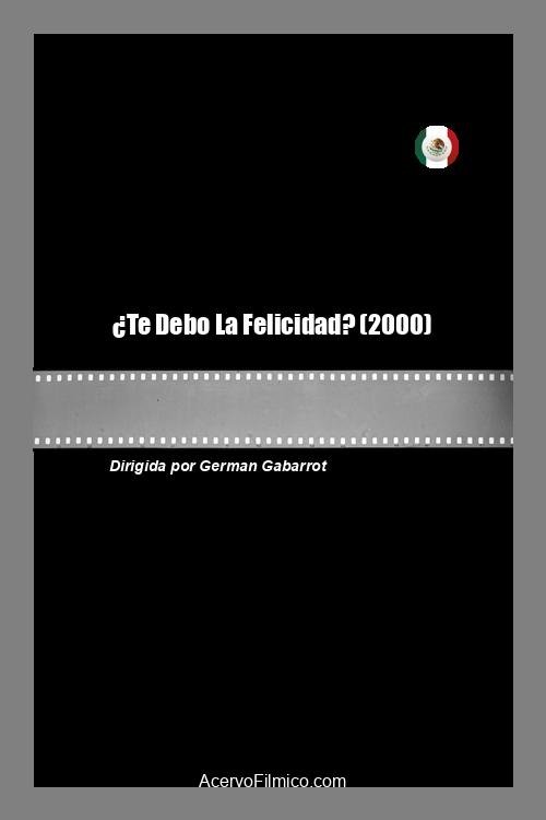 ¿Te Debo La Felicidad? (2000) poster