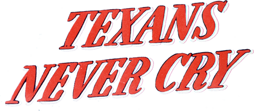 Texans Never Cry