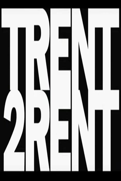 Trent 2 Rent (2008)