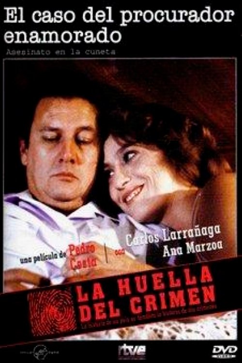 La huella del crimen: El caso del procurador enamorado 1985 La huella del crimen: El caso del procurador enamorado 1985