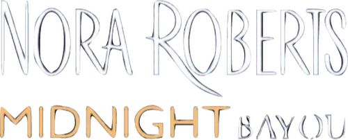 Nora Roberts' Midnight Bayou
