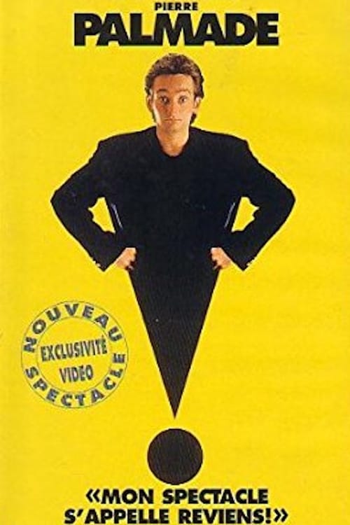 Poster Pierre Palmade : Mon spectacle s'appelle reviens ! 1995