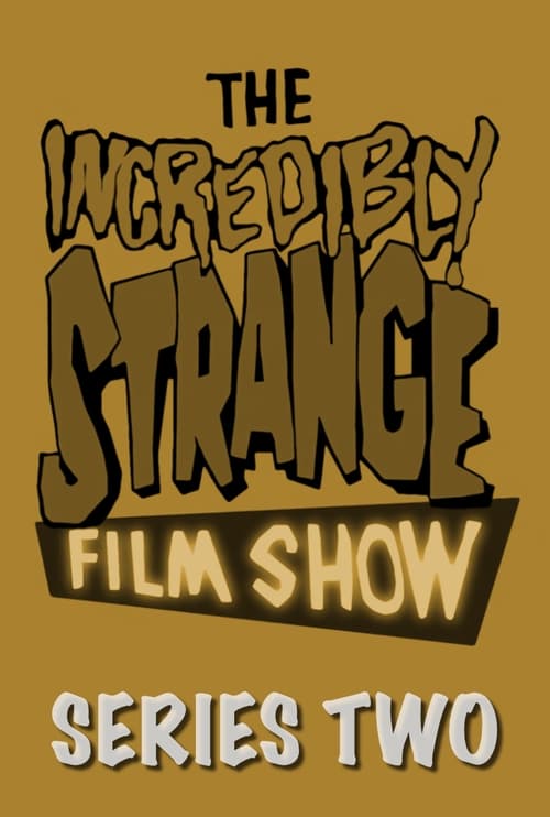 The Incredibly Strange Film Show, S02 - (1989)