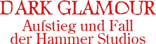 Dark Glamour: The Blood and Guts of Hammer Productions
