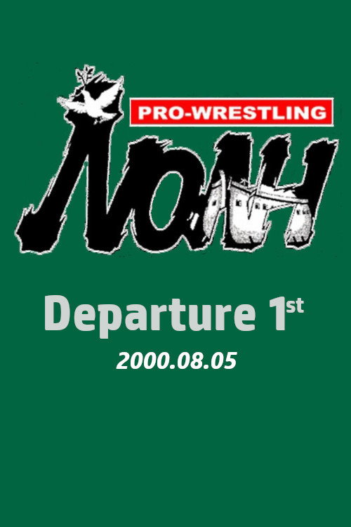 NOAH: Departure 1st