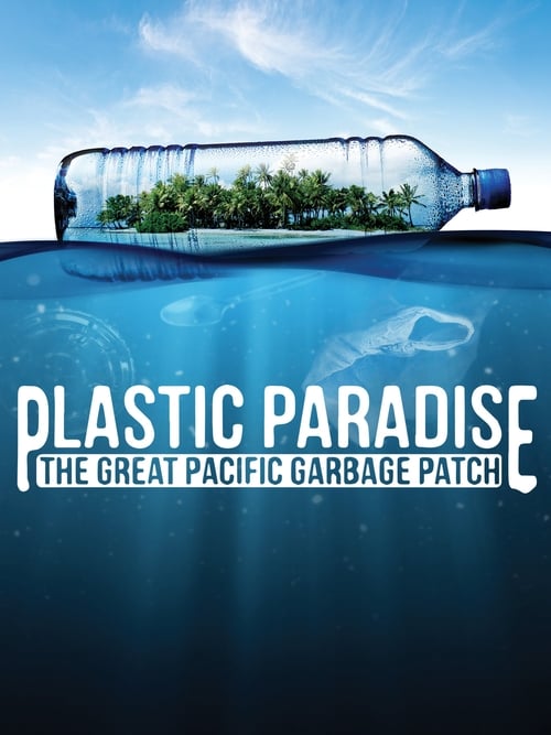 Plastic Paradise: The Great Pacific Garbage Patch 2013