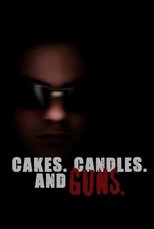 CAKES. CANDLES. AND GUNS. poster
