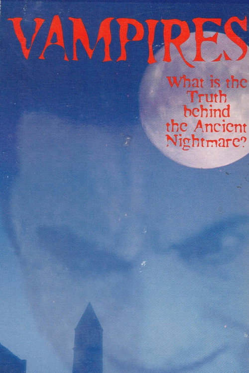 Vampires: What is the Truth Behind the Ancient Nightmare?
