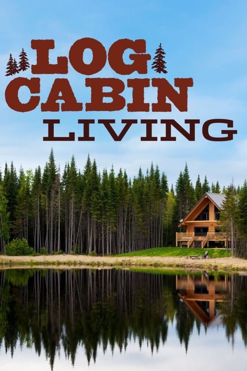 Where to stream Log Cabin Living