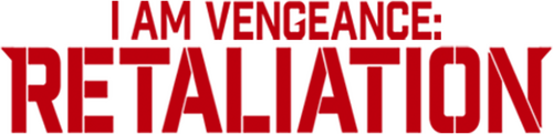 I Am Vengeance: Retaliation