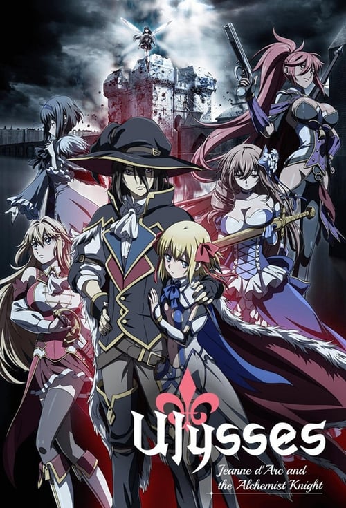 Ulysses : Jeanne d'Arc and the Alchemist Knight, S01 - (2018)